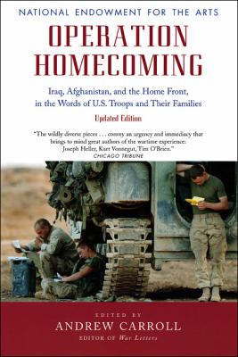 Operation Homecoming : Iraq, Afghanistan, and the Home Front, in the Words of U.S. Troops and Their Families