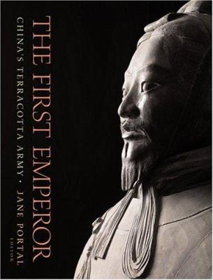 The First Emperor : China's Terracotta Army