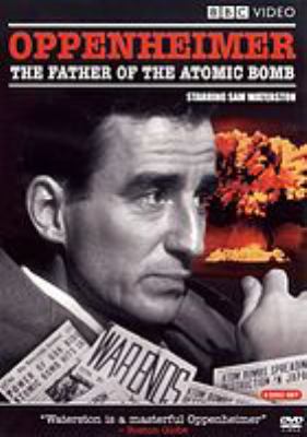 Oppenheimer : the father of the atomic bomb