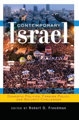 Contemporary Israel : Domestic Politics, Foreign Policy, and Security Challenges
