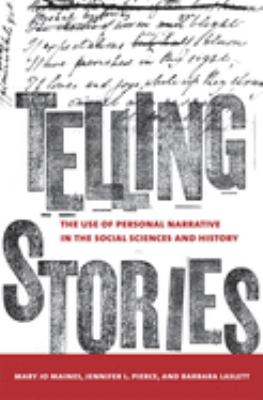 Telling Stories : the Use of Personal Narratives in the Social Sciences and History