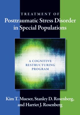 Treatment of posttraumatic stress disorder in special populations : a cognitive restructuring program