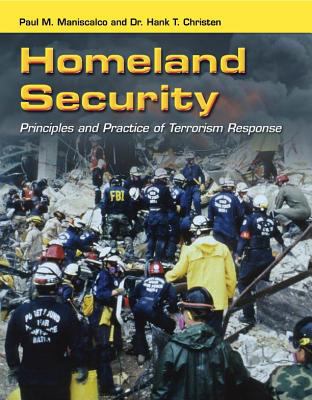 Homeland security : principles and practice of terrorism response