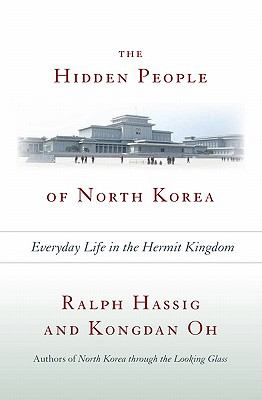 The hidden people of North Korea : everyday life in the hermit kingdom