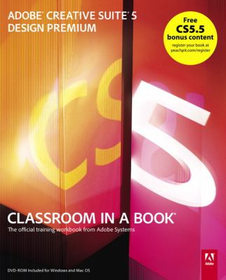 Adobe Creative Suite 5 Design Premium : classroom in a book : the official training workbook from Adobe Systems.