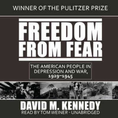 Freedom from fear : [the American people in depression and War, 1929-1945]