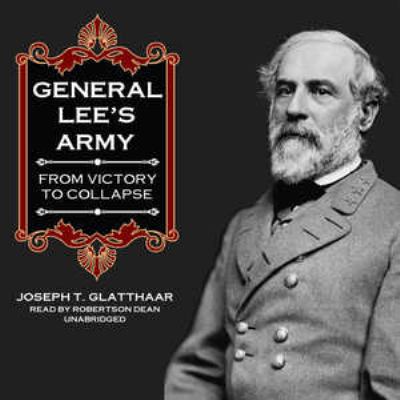 General Lee's army : from victory to collapse