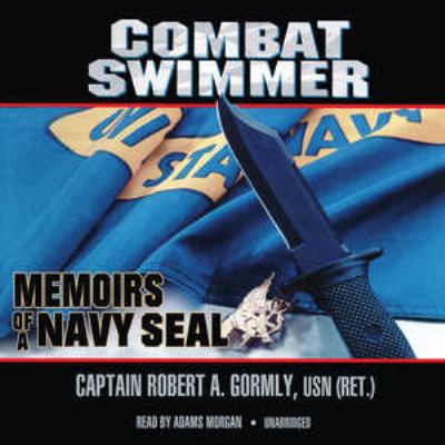 Combat swimmer : [memoirs of a Navy SEAL]