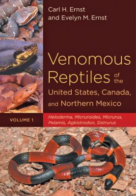 Venomous reptiles of the United States, Canada, and northern Mexico. Volume 1, Heloderma, micruroides, micrurus, pelamis, agkistrodon, sistrurus /