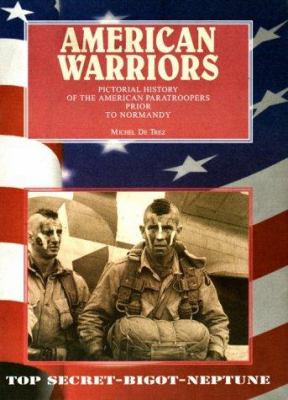American warriors : pictorial history of the American paratroopers prior to Normandy