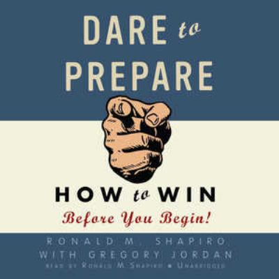 Dare to prepare : how to win before you begin