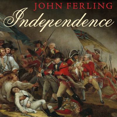 Independence : the struggle to set America free