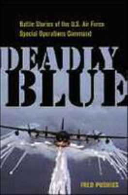 Deadly blue : battle stories of the U.S. Air Force Special Operations command