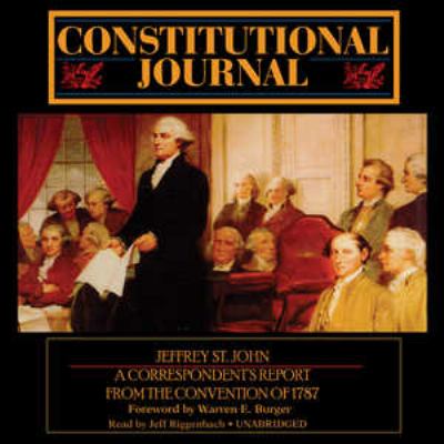 Constitutional journal : [a correspondent's report from the Convention of 1787]