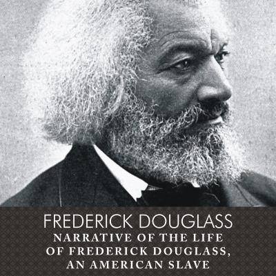 Narrative of the life of Frederick Douglass, an American slave