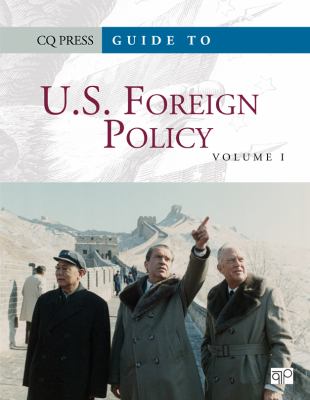 CQ Press guide to U.S. foreign policy : a diplomatic history