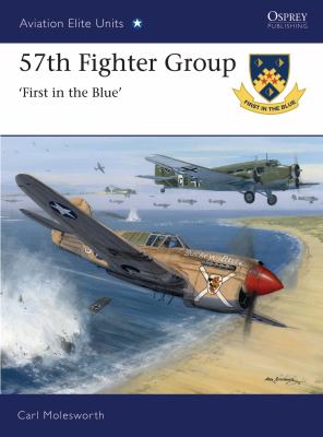 57th Fighter Group : First in the Blue.