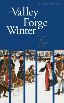 The Valley Forge winter : civilians and soldiers in war