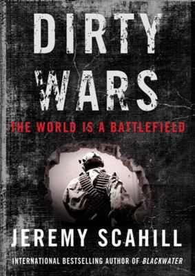 Dirty wars : The World is a Battlefield