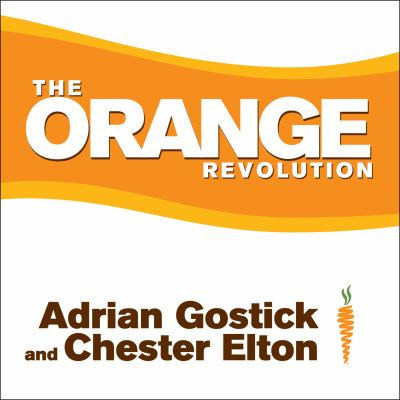 The orange revolution : [how one great team can transform and entire organization]