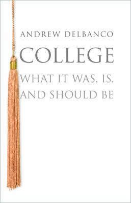 College : what it was, is, and should be