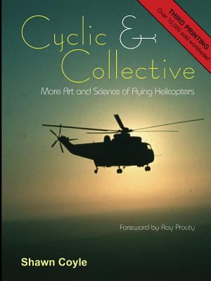 Cyclic and collective : further art and science of flying helicopters