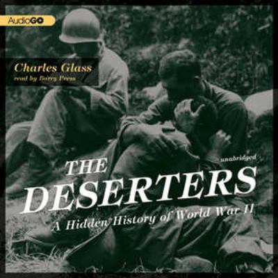 The deserters : a hidden history of World War II