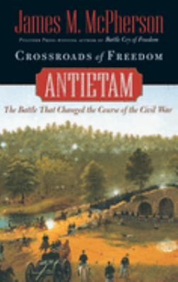 Crossroads of freedom : Antietam