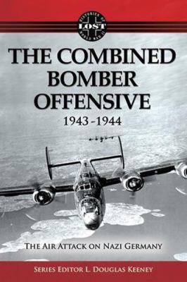 The combined bomber offensive, 1943-1944 : the air attack on Nazi Germany