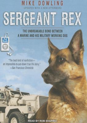 Sergeant rex : the unbreakable bond between a marine and his military working dog