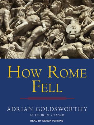 How rome fell : death of a superpower