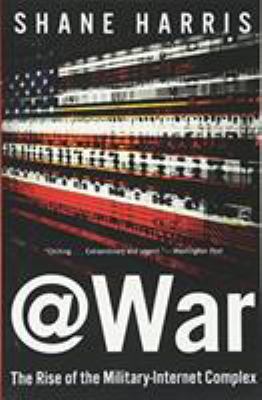 @War : the rise of the military-Internet complex