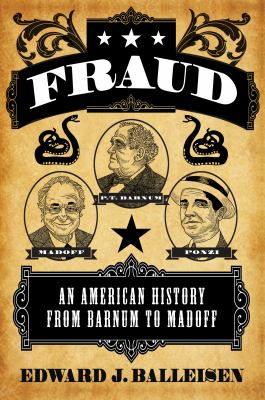 Fraud : an American history from Barnum to Madoff