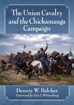 The Union cavalry and the Chickamauga Campaign