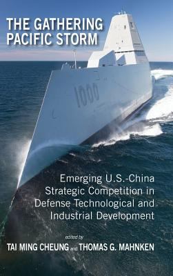 The gathering Pacific storm : emerging US-China strategic competition in defense technological and industrial development