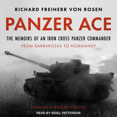 Panzer ace : the memoirs of an iron cross panzer commander from Barbarossa to Normandy/
