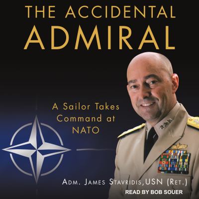 The accidental admiral : a sailor takes command at NATO