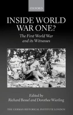 Inside World War One? : the First World War and its witnesses