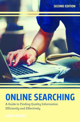 Online searching : a guide to finding quality information efficiently and effectively