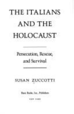 THE ITALIANS AND THE HOLOCAUST : PERSECUTION, RESCUE, AND SURVIVAL