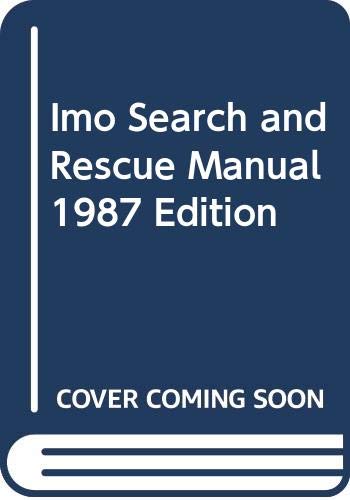 IMO SEARCH AND RESCUE MANUAL, 1987 EDITION