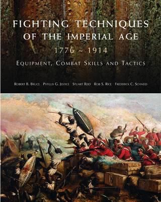 Fighting techniques of the imperial age 1776-1914 : equipment, combat skills and tactics