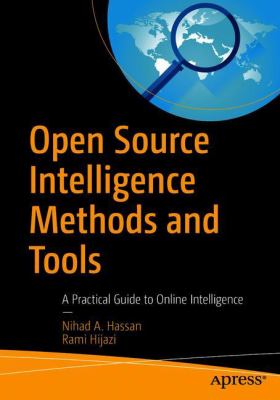 Open source intelligence methods and tools : a practical guide to online intelligence