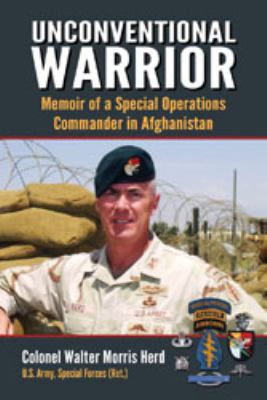 Unconventional warrior  : memoir of a special operations commander in Afghanistan