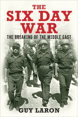 The six-day war : the breaking of the Middle East