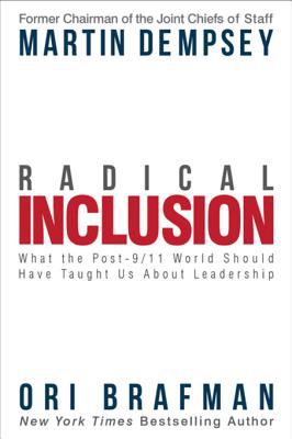 Radical inclusion : what the post-9/11 world should have taught us about leadership
