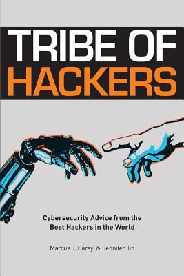 Tribe of hackers : cybersecurity advice from the best hackers in the world