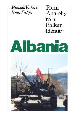 Albania : from anarchy to a Balkan identity