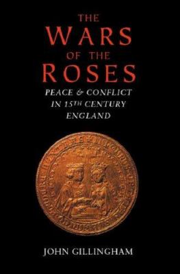 The Wars of the Roses : peace and conflict in fifteenth-century England/