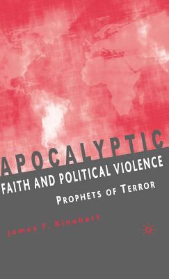 Apocalyptic faith and political violence : prophets of terror